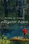Alligator Bayou by Donna Jo Napoli Alligator Bayou by Donna Jo Napoli