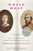 White Heat: The Friendship of Emily Dickinson and Thomas Wentworth Higginson (Paperback)