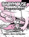 Dragonslayer by Jennifer L. Holm Dragonslayer by Jennifer L. Holm