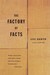 The Factory of Facts by Luc Sante The Factory of Facts by Luc Sante
