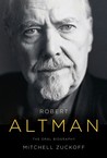 Robert Altman: The Oral Biography Robert Altman: The Oral Biography
