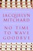 No Time to Wave Goodbye (Audio CD)