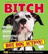 Bitch: It's Bollocks and it's the Dog's Bitch: It's Bollocks and it's the Dog's