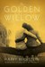 The Golden Willow by Harry Bernstein The Golden Willow by Harry Bernstein