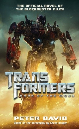 Transformers Dark of the Moon by Peter David Transformers Dark of the Moon by Peter David