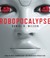 Robopocalypse by Daniel H. Wilson