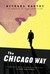 The Chicago Way by Michael Harvey The Chicago Way by Michael Harvey