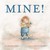Mine! (Hardcover)