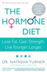 The Hormone Diet: Lose Fat. Gain Strength. Live Younger Longer.