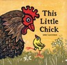 This Little Chick (New York Times Best Illustrated Books by John Lawrence
