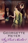 Why Shoot a Butler? by Georgette Heyer Why Shoot a Butler? by Georgette Heyer