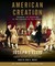 American Creation: Triumphs and Tragedies at the Founding of the Republic (Audio CD)