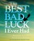 The Best Bad Luck I Ever Had (Audio CD)