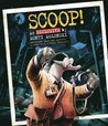 Scoop!: An Exclusive by Monty Molenski Scoop!: An Exclusive by Monty Molenski