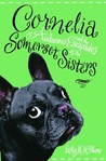 Cornelia and the Audacious Escapades of the Somerset Sisters by Lesley M.M. Blume Cornelia and the Audacious Escapades of the Somerset Sisters by Lesley M.M. Blume