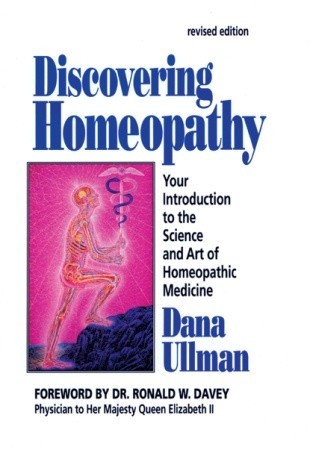 Discovering Homeopathy: Your Introduction to the Science and Art of Homeopathic Medicine