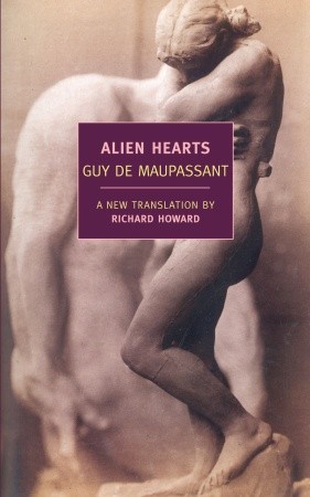Alien Hearts by Guy de Maupassant Alien Hearts by Guy de Maupassant