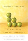 Risking Everything: 110 Poems of Love and Revelation Risking Everything: 110 Poems of Love and Revelation
