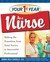 Your 1st Year As a Nurse: Making the Transition from Total Novice to Successful Professional