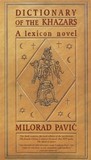 Dictionary of the Khazars by Milorad Pavić Dictionary of the Khazars by Milorad Pavić