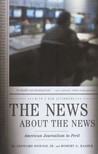 The News About the News by Leonard Downie Jr.