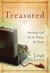 Treasured: Knowing God by the Things He Keeps Treasured: Knowing God by the Things He Keeps