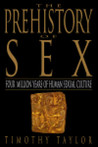 The Prehistory of Sex: Four Million Years of Human Sexual Culture The Prehistory of Sex: Four Million Years of Human Sexual Culture