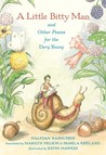 A Little Bitty Man and Other Poems for the Very Young A Little Bitty Man and Other Poems for the Very Young