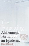 The Forgetting: Alzheimer's: Portrait of an Epidemic The Forgetting: Alzheimer's: Portrait of an Epidemic