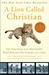 A Lion Called Christian: The True Story of the Remarkable Bond Between Two Friends and a Lion (Paperback)