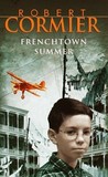 Frenchtown Summer by Robert Cormier Frenchtown Summer by Robert Cormier