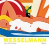 Tom Wesselmann: His Voice and Vision Tom Wesselmann: His Voice and Vision
