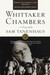 Whittaker Chambers by Sam Tanenhaus Whittaker Chambers by Sam Tanenhaus