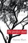 The Perfect Man by Naeem Murr The Perfect Man by Naeem Murr