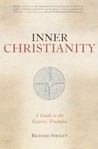 Inner Christianity: A Guide to the Esoteric Tradition Inner Christianity: A Guide to the Esoteric Tradition