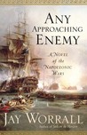 Any Approaching Enemy by Jay Worrall Any Approaching Enemy by Jay Worrall