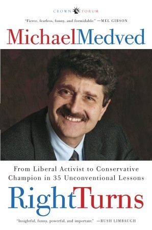 Right Turns by Michael Medved Right Turns by Michael Medved