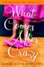 What Comes After Crazy