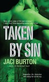 Taken by Sin by Jaci Burton Taken by Sin by Jaci Burton