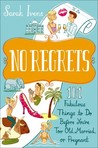No Regrets: 101 Fabulous Things to Do Before You're Too Old, Married, or Pregnant
