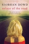 Solace of the Road by Siobhan Dowd Solace of the Road by Siobhan Dowd