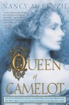 Queen of Camelot by Nancy McKenzie Queen of Camelot by Nancy McKenzie