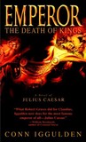 The Death of Kings by Conn Iggulden The Death of Kings by Conn Iggulden