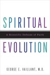 Spiritual Evolution: A Scientific Defense of Faith Spiritual Evolution: A Scientific Defense of Faith