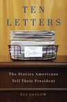 Ten Letters: The Stories Americans Tell Their President