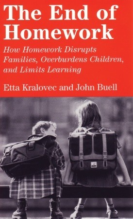 The end of homework how homework disrupted families overburdens children and limits learning 05 picture