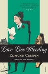 Love Lies Bleeding by Edmund Crispin Love Lies Bleeding by Edmund Crispin