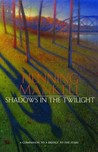 Shadows in the Twilight by Henning Mankell Shadows in the Twilight by Henning Mankell