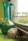 I See You Everywhere I See You Everywhere