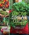 Grow Great Grub by Gayla Trail Grow Great Grub by Gayla Trail
